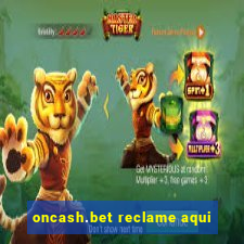 oncash.bet reclame aqui